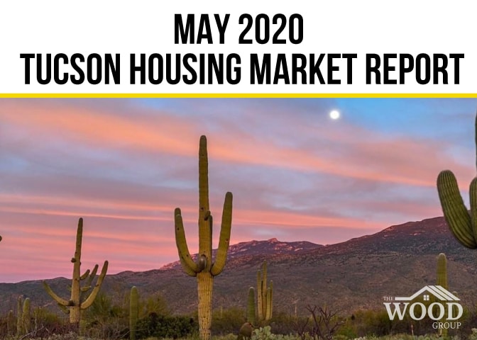 Tucson Real Estate Housing Market - May 2020 - The Wood Group