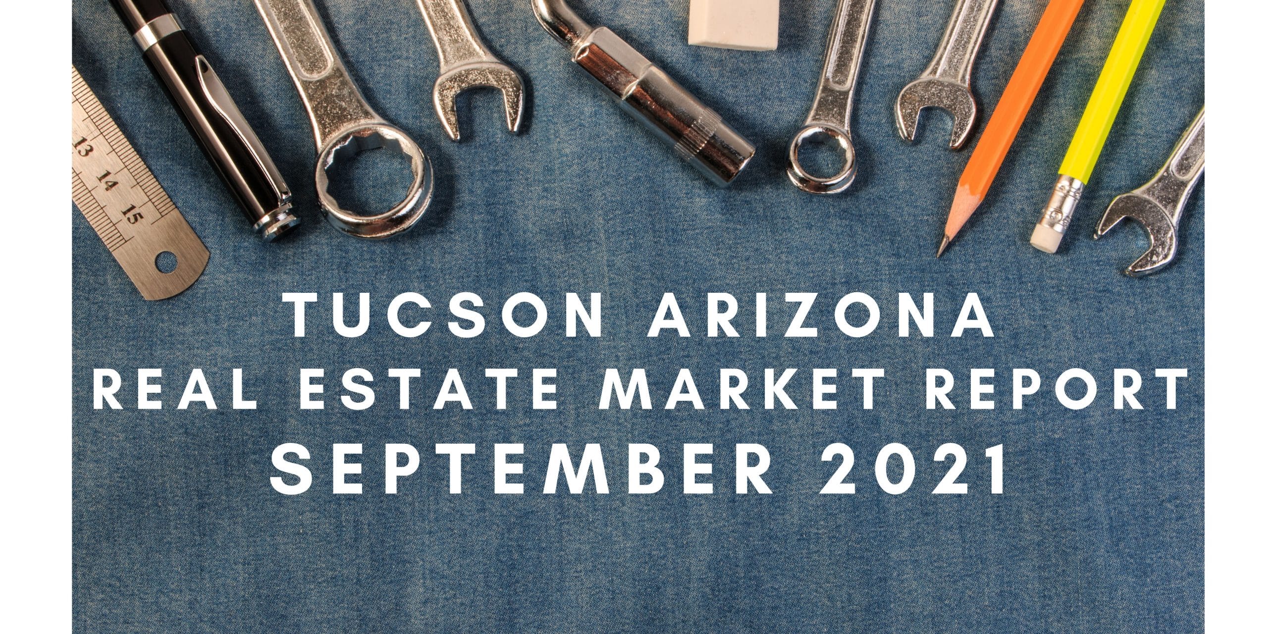 You are currently viewing Tucson Real Estate Report – September 2021