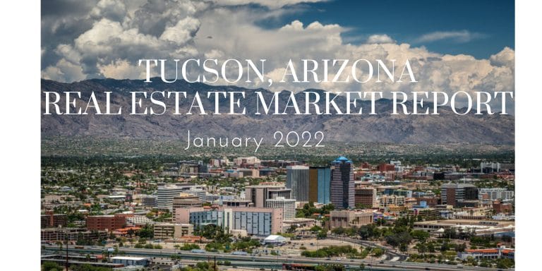 Read more about the article Tucson Real Estate Report – January 2022
