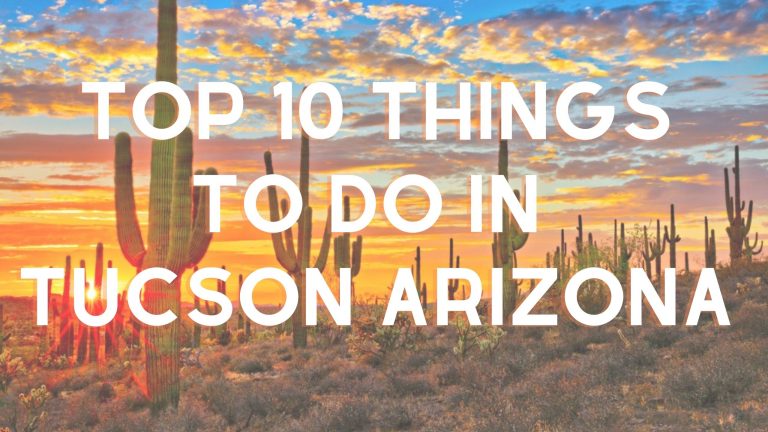 Read more about the article Top 10 Things To Do In Tucson